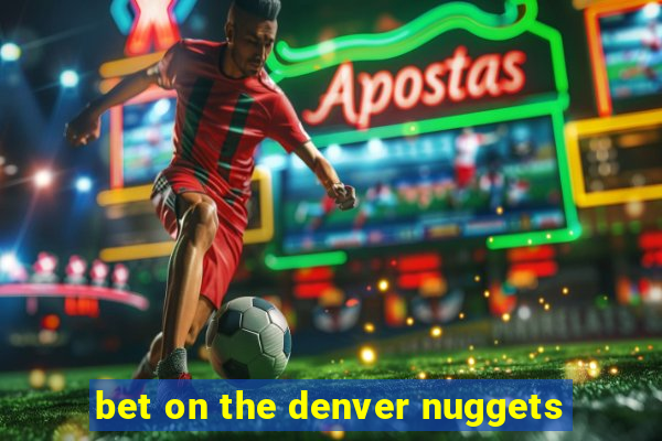 bet on the denver nuggets